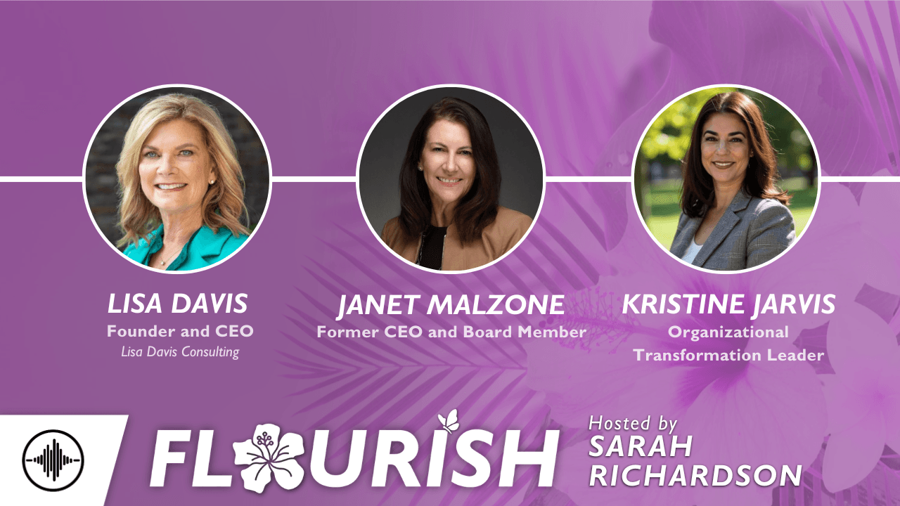 Flourish: Leadership Here, Near, and Far with Lisa Davis, Janet Malzone, and Kristine Jarvis