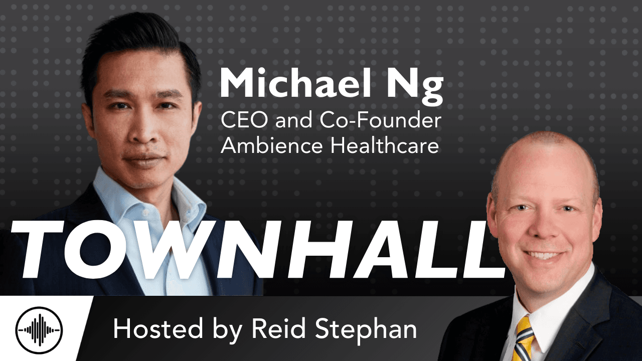 Townhall: Empowering the Clinician Holistic Healthcare Solutions with Michael Ng and Reid Stephan