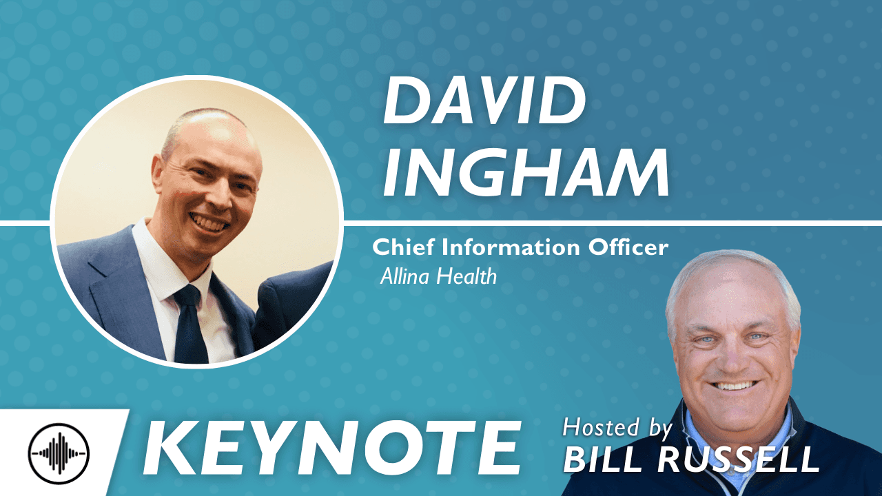 Keynote: Legacy Systems, Clinician Burnout, and Change Management with David Ingham