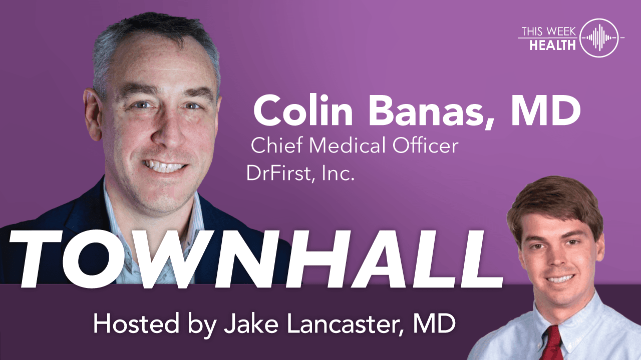TownHall: Medication List Interoperability & Adherence in Health IT with Colin Banas, MD